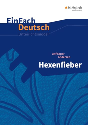 EinFach Deutsch Unterrichtsmodelle: Leif Esper Andersen: Hexenfieber: Klassen 5 - 7 von Westermann Bildungsmedien Verlag GmbH